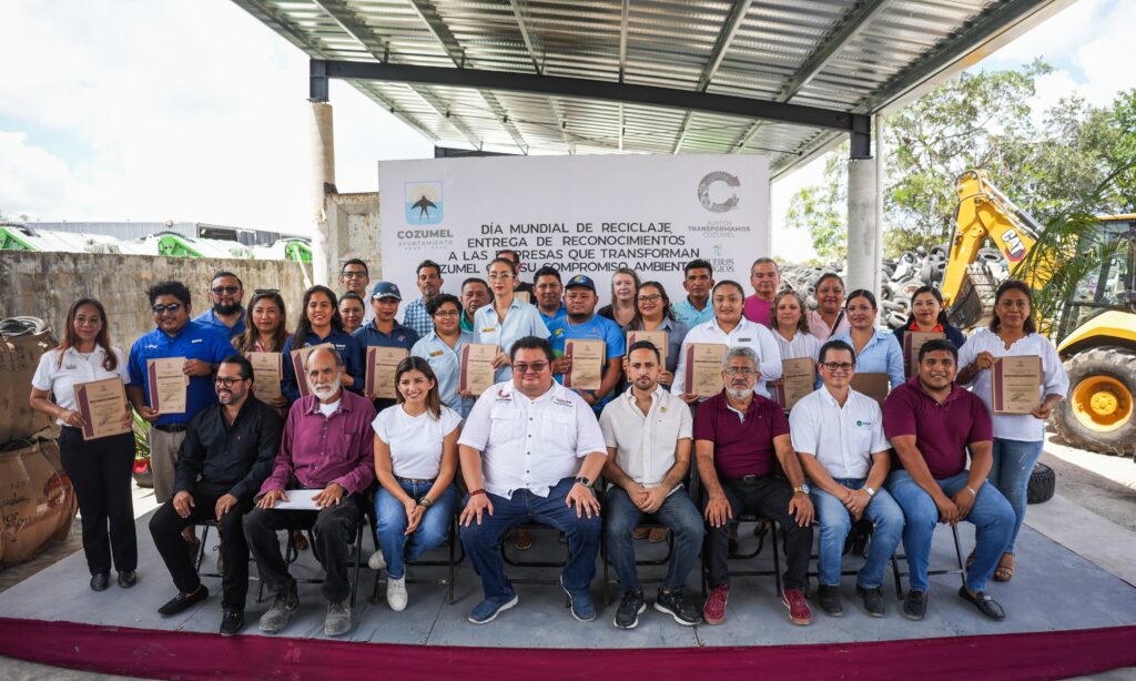 Chacón reconoce a las empresas que transforman Cozumel con su compromiso ambiental en el Día Mundial de Reciclaje