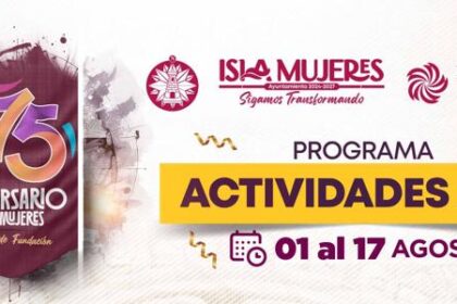 Gobierno Municipal invita a celebrar el cierre de las Fiestas de Fundación 2025 de Isla Mujeres con tradición, cultura y unión familiar