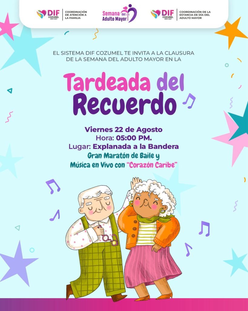 Invita DIF Cozumel al cierre de la Semana del Adulto Mayor con Tardeada del Recuerdo